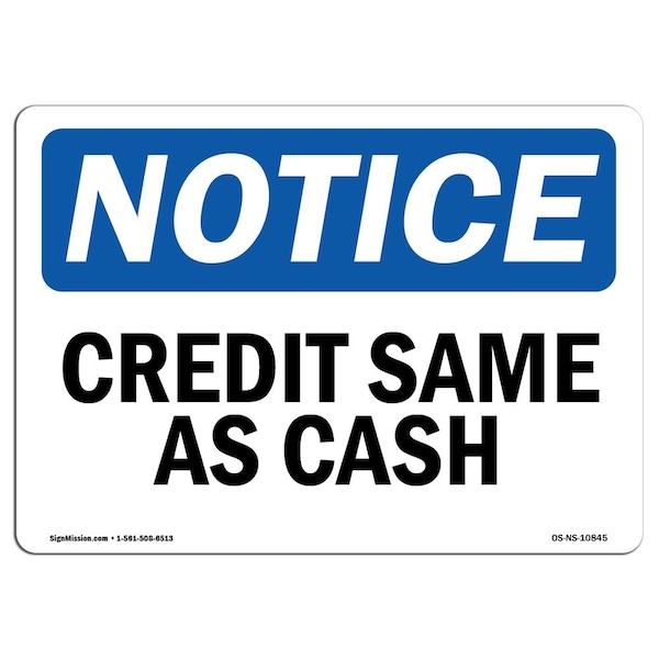 Safety Sign, OSHA Notice, 7" Height, Aluminum, Credit Same As Cash Sign, Landscape